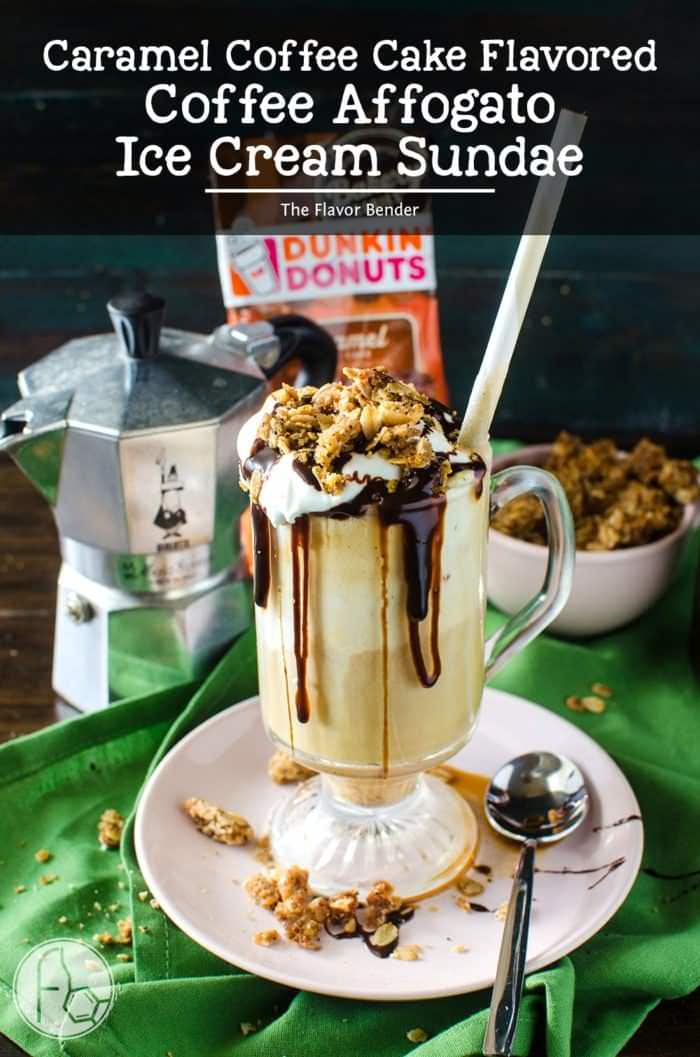 Coffee Affogato Ice Cream Sundae with Chocolate Fudge and Crunchy Coffee Streusel - Inspired and made with caramel coffee cake flavored coffee from Dunkin' Donuts! It's a cup of coffee with a side of delicious indulgence. #DunkinAtHome