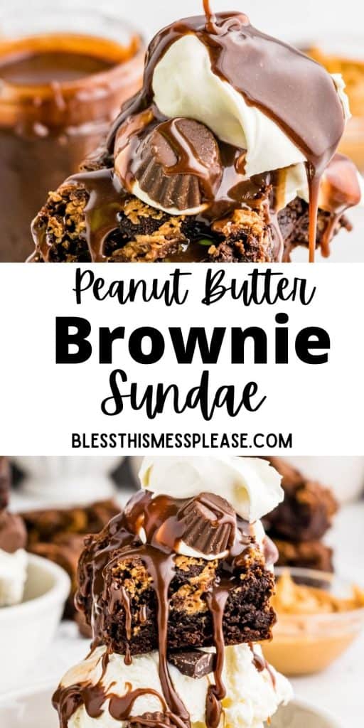 Amazing Homemade Chocolate Peanut Butter Brownie Sundae Recipe 10 peanut butter brownie ice cream sundae with hot fudge being drizzled on top, bottom picture is of a peanut butter brownie sundae and the words "peanut butter brownie sundae" written in the middle