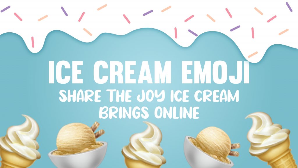 ???? Ice Cream Emoji: Share The Joy Ice Cream Brings Online | ???? Emojiguide 15 ICE CREAM EMOJI 02